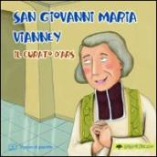 San Giovanni Maria Vianney. Il curato d Ars