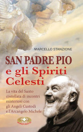 San Padre Pio e gli spiriti celesti