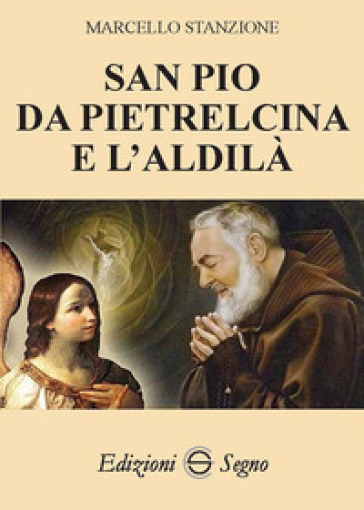 San Pio da Pietralcina e l'aldilà