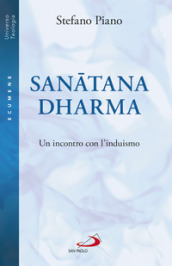 Sanatana-Dharma. Un incontro con l induismo