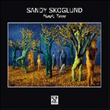 Sandy Skoglund. Magic time