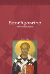 Sant Agostino. Dizionario delle opere