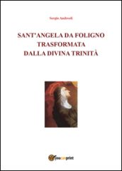 Sant Angela da Foligno trasformata dalla Divina Trinità
