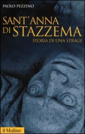 Sant Anna di Stazzema. Storia di una strage