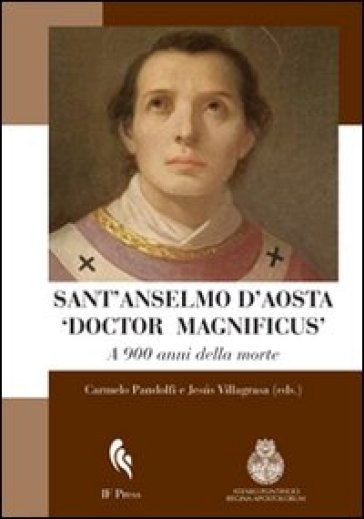 Sant'Anselmo d'Aosta «Doctor Magnificus». A 900 anni dalla morte