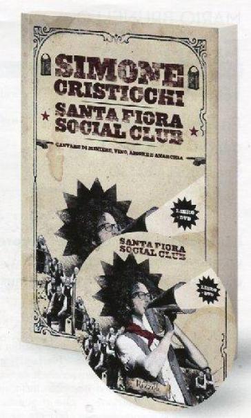 Santa Fiora Social Club. Cantare di miniera, amore, vino e anarchia. Con DVD