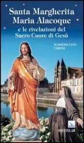 Santa Margherita Maria Alacoque e le rivelazioni del sacro Cuore di Gesù