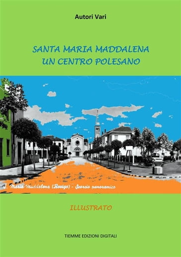 Santa Maria Maddalena. Un Centro Polesano