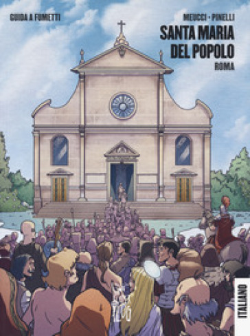 Santa Maria del Popolo. Roma. Guida a fumetti