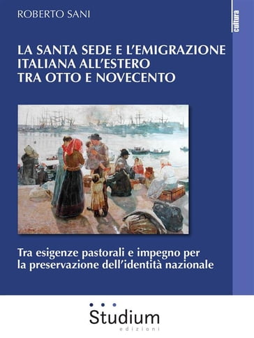 La Santa Sede e l'emigrazione italiana all'estero tra otto e novecento
