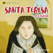 Santa Teresa di Lisieux. Ediz. a colori