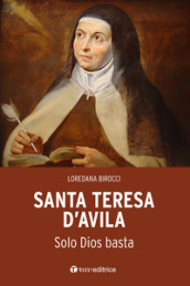 Santa Teresa d Avila. L orazione è «un trato de amistad»