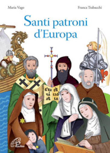 Santi patroni d'Europa. Ediz. illustrata