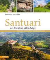 Santuari del Trentino-Alto Adige. Luoghi di culto e pellegrinaggi
