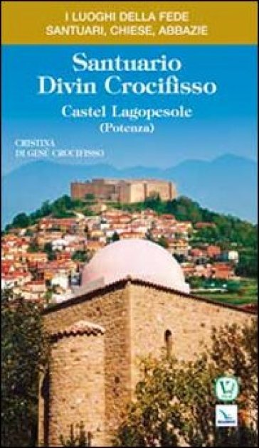 Santuario Divin Crocifisso. Castel Lagopesole (Potenza)