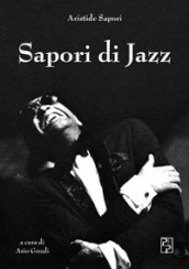 Sapori di Jazz. Ediz. illustrata