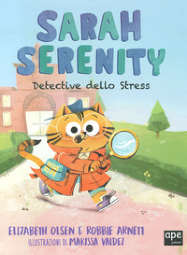 Sarah Serenity, detective dello stress. Ediz. a colori