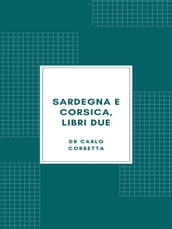 Sardegna e Corsica, libri due (1877)