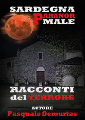 Sardegna Paranormale. Racconti del terrore