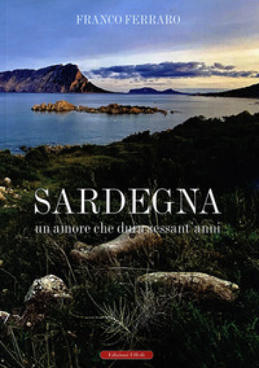 Sardegna. Un amore che dura sessant'anni