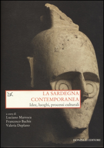 La Sardegna contemporanea. Idee, luoghi, processi culturali
