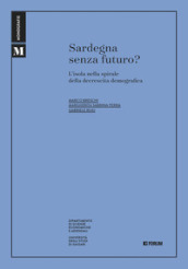 Sardegna senza futuro? L isola nella spirale della decrescita demografica
