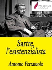 Sartre, l esistenzialista