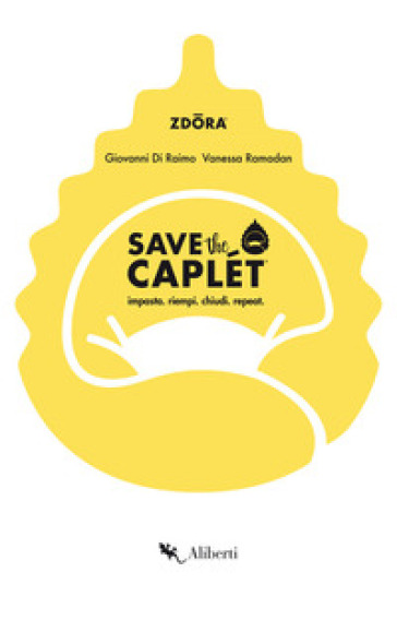 Save the caplét. Impasta, riempi, chiudi, repeat