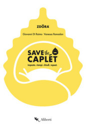 Save the caplét. Impasta, riempi, chiudi, repeat
