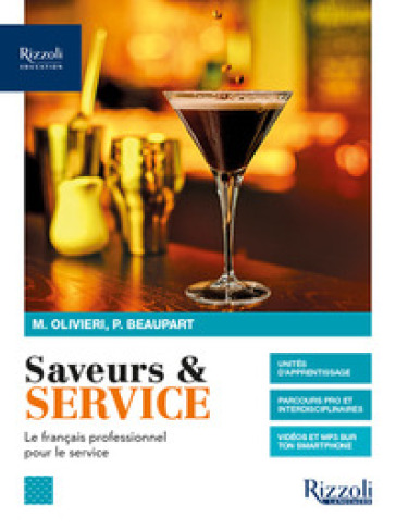 Saveurs &amp; service. Le francais professionnel pour le service. Per gli Ist. professionali. Con e-book. Con espansione online. Con CD-Audio
