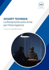 Scharff Technique la Reciprocità come Arma per l Interrogatorio