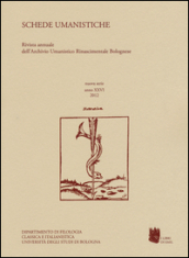Schede umanistiche. Rivista annuale dell Archivio Umanistico Rinascimentale Bolognese. Vol. 26