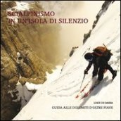 Scialpinismo in un isola di silenzio. Guida alle Dolomiti d oltre Piave. Con gadget