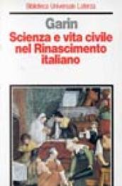 Scienza e vita civile nel Rinascimento italiano