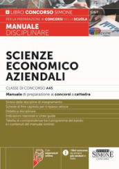 Scienze economico aziendali. Classe di Concorso A45. Manuale di preparazione ai concorsi a cattedra. Con espansione online