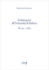 Scolari greci all Università di Padova. XV sec. - 1570