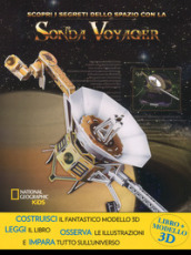Scopri i segreti dello spazio con la sonda Voyager. Ediz. a colori. Con gadget