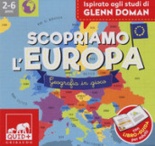 Scopriamo l Europa. Geografia in gioco. Ispirato agli studi Glenn Doman. Con 80 carte. Con poster