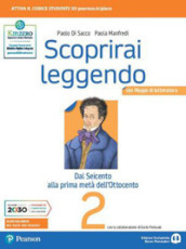 Scoprirai leggendo. Letteratura italiana. Per le Scuole superiori. Con e-book. Con espansione online. 2.