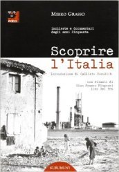 Scoprire l Italia. Inchieste e documentari degli anni cinquanta. Con DVD