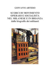 Scorci di movimento operaio e socialista nel milanese e in Brianza dalle biografie dei militanti