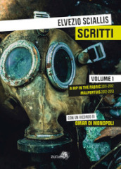 Scritti. 1: A rip in the fabric 2011-2012. Malpertuis 2012-2013