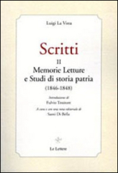 Scritti. 2: Memmorie letture e studi di storia patria (1846-1848)