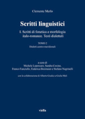 Scritti linguistici. 1/2: Scritti di fonetica e morfologia italo-romanze. Testi dialettali. Dialetti centro-meridionali