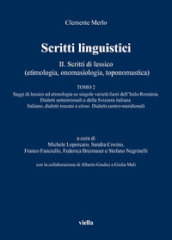 Scritti linguistici. 2/2: Scritti di lessico (etimologia, onomasiologia, toponomastica)