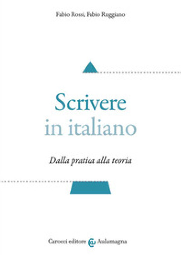 Scrivere in italiano. Dalla pratica alla teoria