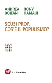 Scusi Prof, cos è il populismo?