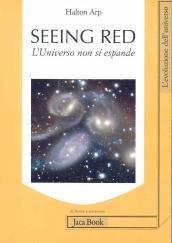 Seeing red. L universo non si espande. Redshifts, cosmologia e scienza accademica