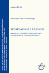 Segregazione e religione. Analisi del fenomeno dell assistenza religiosa nelle comunità separate