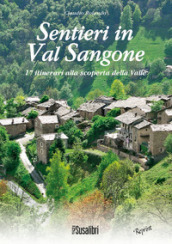 Sentieri in Val Sangone. 17 Itinerari alla scoperta della valle